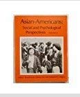 Asian Americans: Social and Psychological Perspectives Psychology