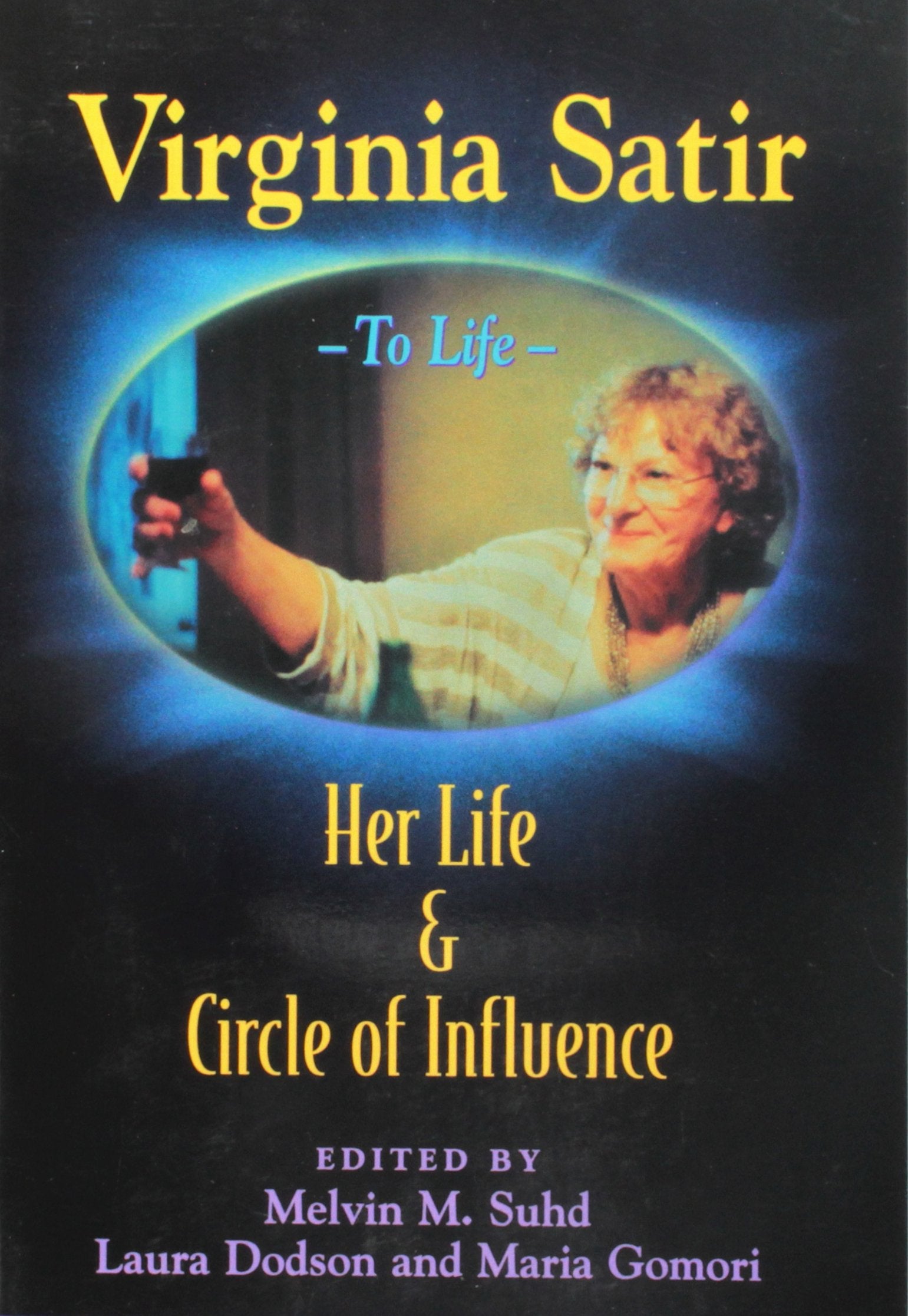 Virginia Satir: Her Life and Circle of Influence Social Sciences