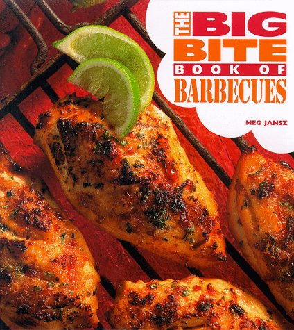 The Big Bite Book of Barbecues Cooking & Enjoying