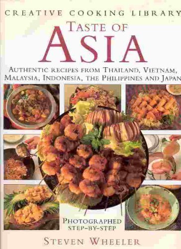 Taste of Asia/Authentic Recipes from Thailand, Vietnam, Malaysia, Indonesia, the Philippines and Japan book