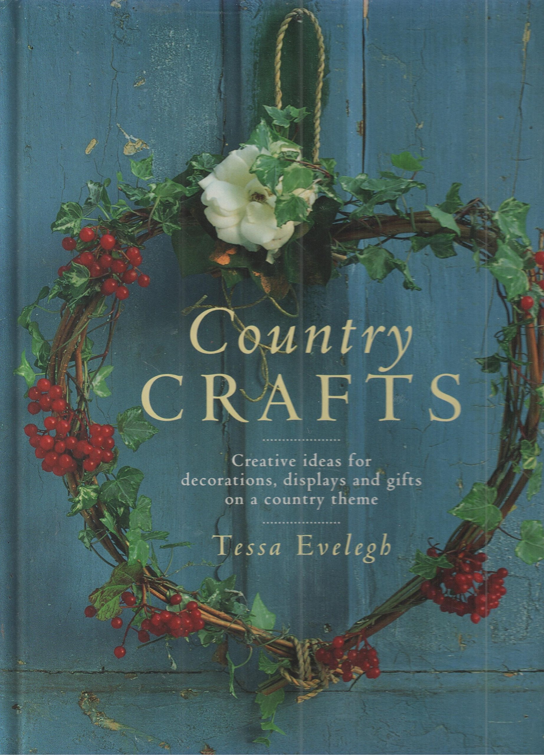Country Crafts: Creative Ideas for Decorations, Displays and Gifts on a Country Theme Books