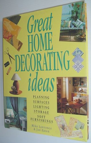 Great Home Decorating Ideas: Planning, Surfaces, Lighting, Storage, Soft Furnishings Film, Art & Culture