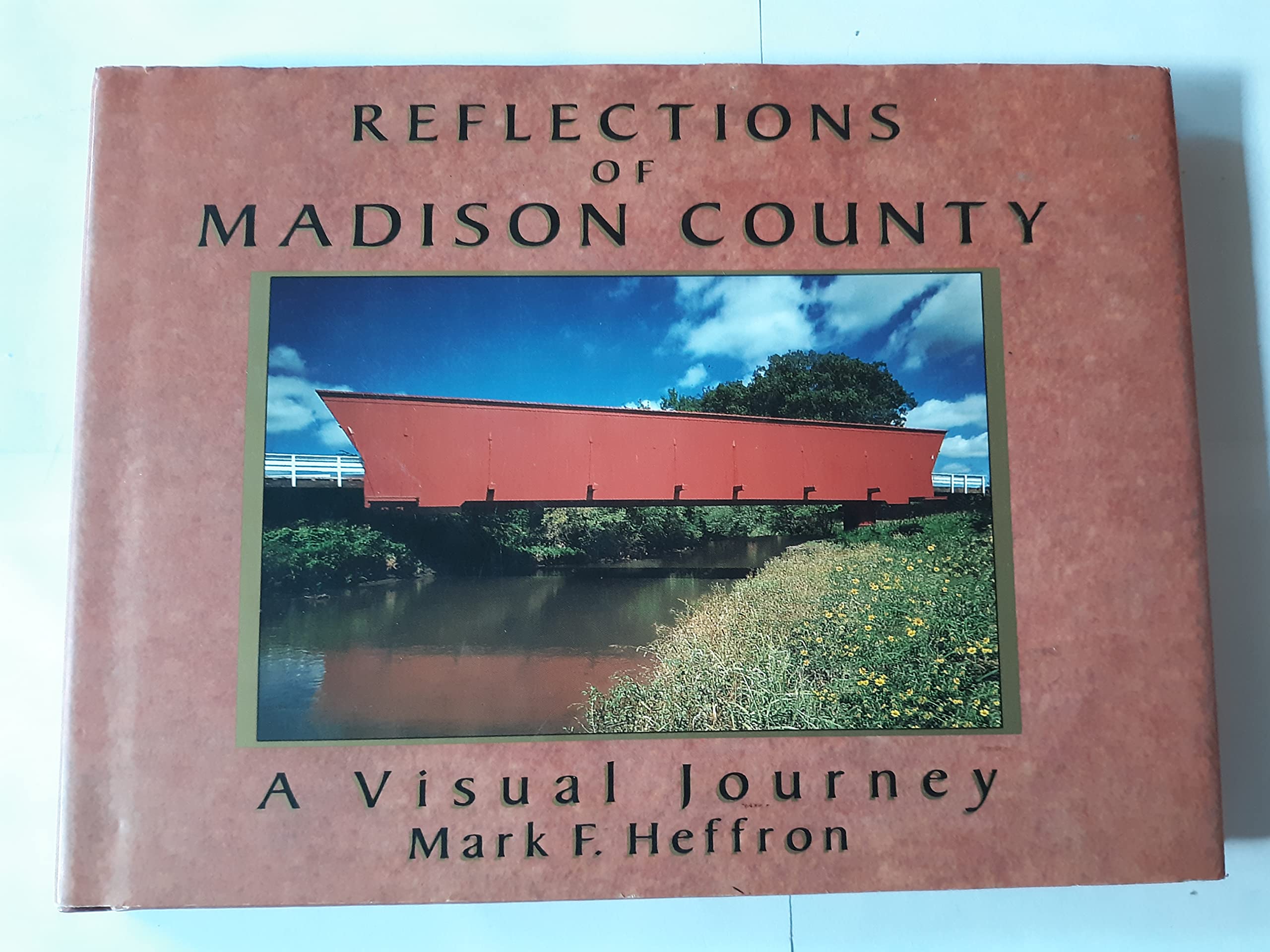 Reflections of Madison County: A Visual Journey Books