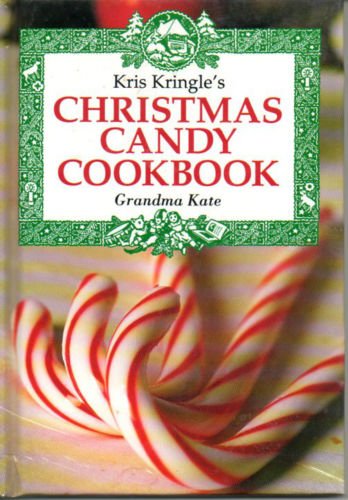 Kris Kringle Christmas Candy Cookbook book