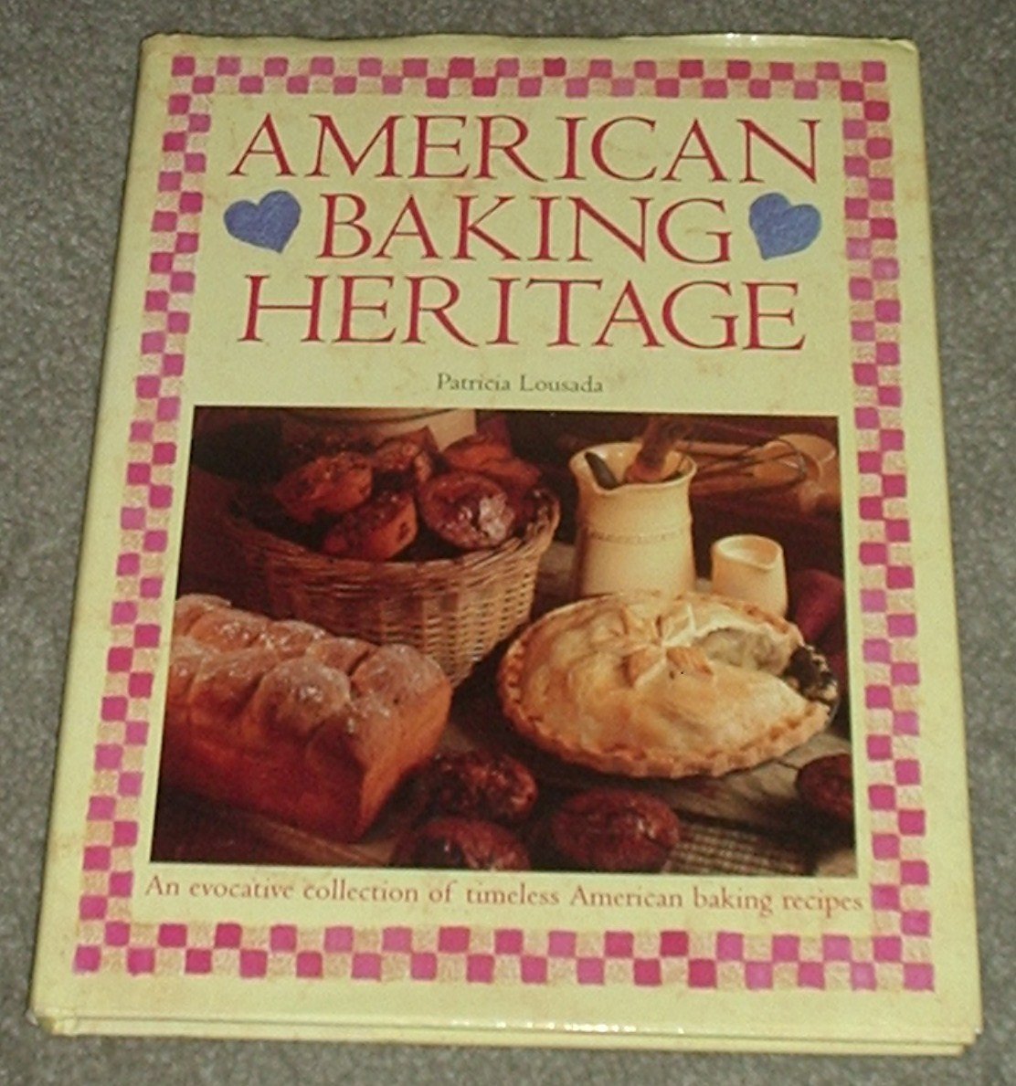 American Baking Heritage: An Evocative Collection of Timeless American Baking Recipes book