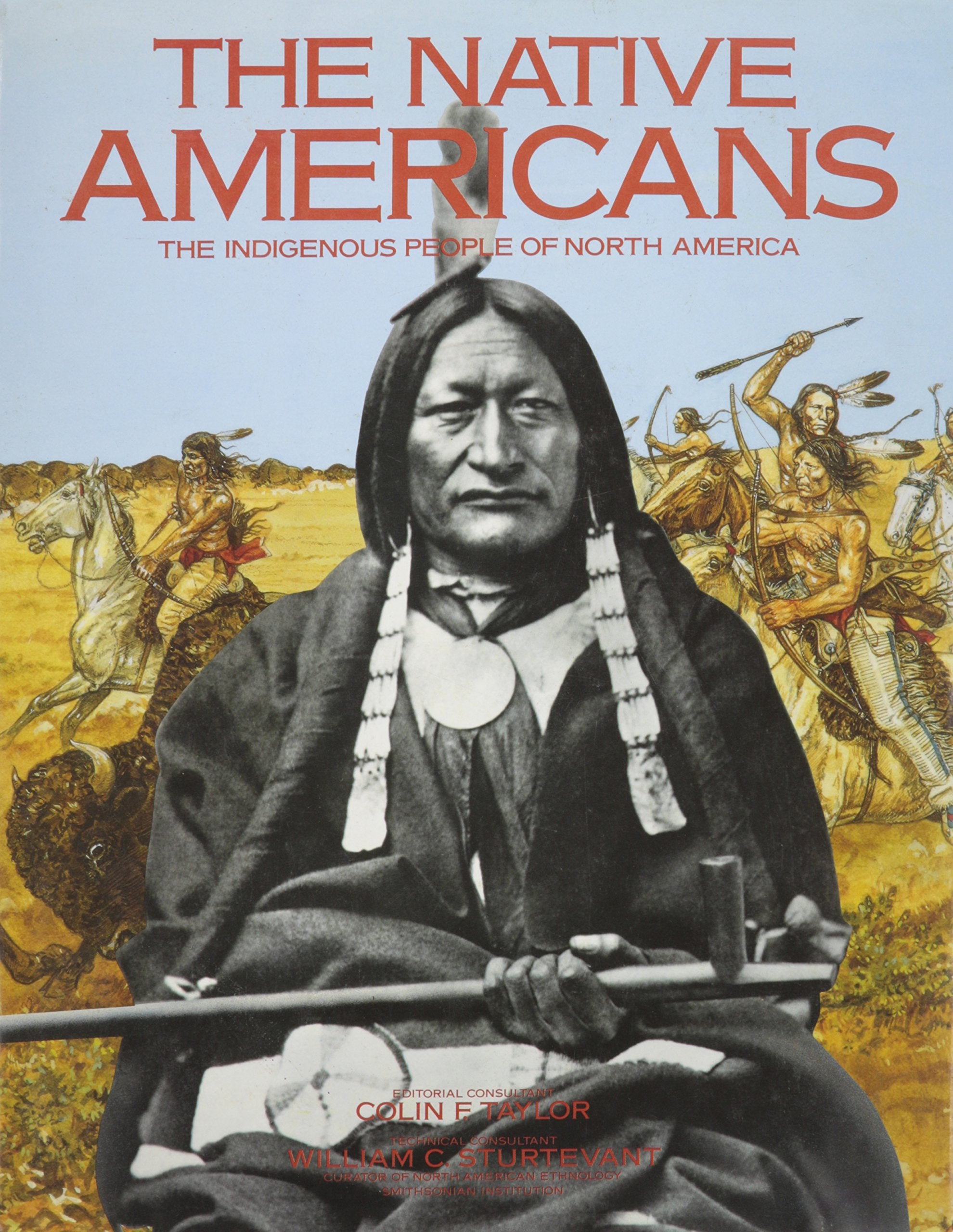 The Native Americans: The Indigenous People of N Orth America Politics & History