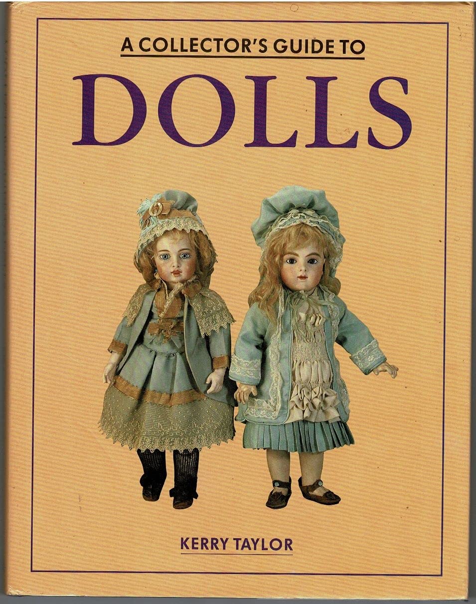 The Collector's Guide to Dolls (Collector's Guide Series) Business & Technology