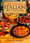 The Ultimate Italian Cookbook: Over 200 Authentic Recipes from All over Italy, Illustrated Step-By-Step book
