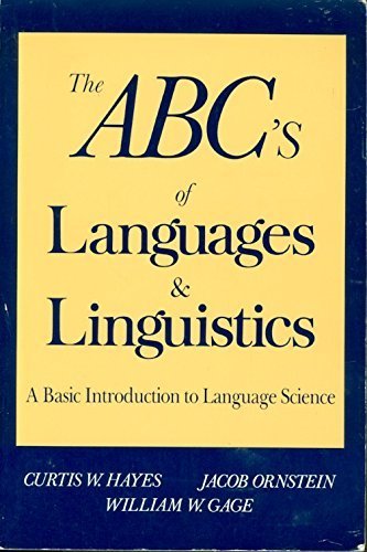 ABC's of Languages and Linguistics: A Practical Primer to Language Science (Language - Professional Resources) Social Sciences