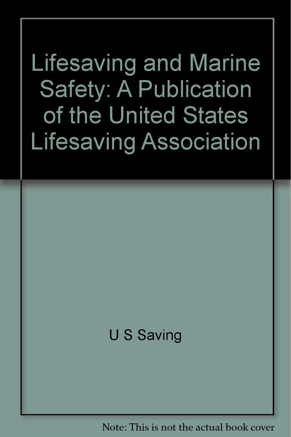 Lifesaving and Marine Safety: A Publication of the United States Lifesaving Association Leisure & Fun