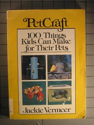Petcraft: 100 things kids can make for their pets Books