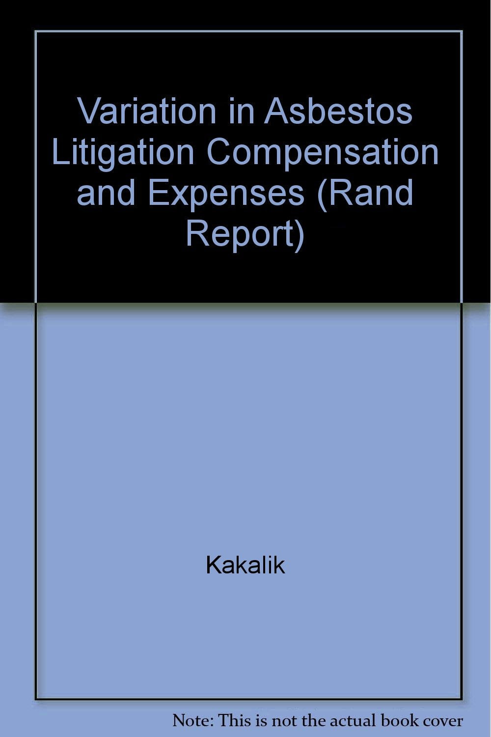 Variation in Asbestos Litigation Compensation and Expenses (Rand Report) Law