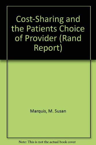 Cost-Sharing and the Patients Choice of Provider (Rand Report) Books