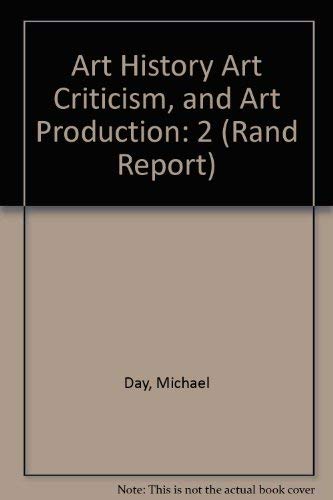 Art History Art Criticism, and Art Production: An Examination of Art Education in Selected School Districts, Case Studies of Seven Selected Sites (Rand Report) Education & Training