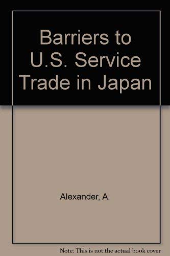 Barriers to U.S. Service Trade in Japan Books