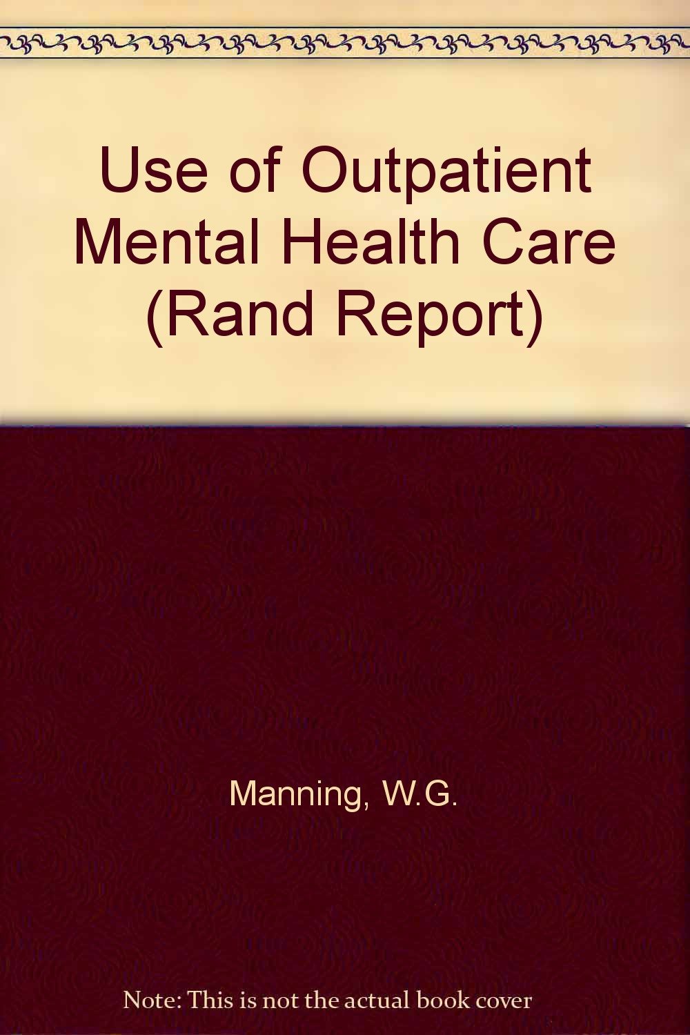 Use of Outpatient Mental Health Care: Trial of a Prepaid Group Practice Versus Fee-For-Service (Rand Report) Medicine
