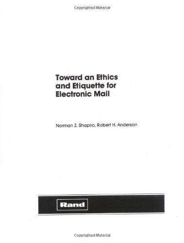 Toward an Ethics and Etiquette for Electronic Mail (Rand Report) Books