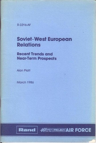 Soviet-West European Relations: Recent Trends and Near-Term Prospects (Rand Report) Politics & History