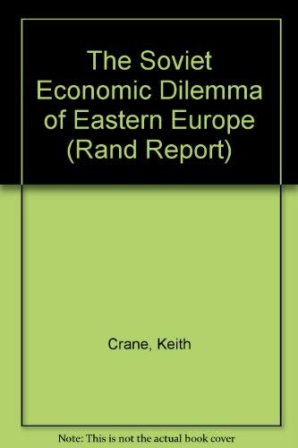 The Soviet Economic Dilemma of Eastern Europe (Rand Report) Business, Finance & Career