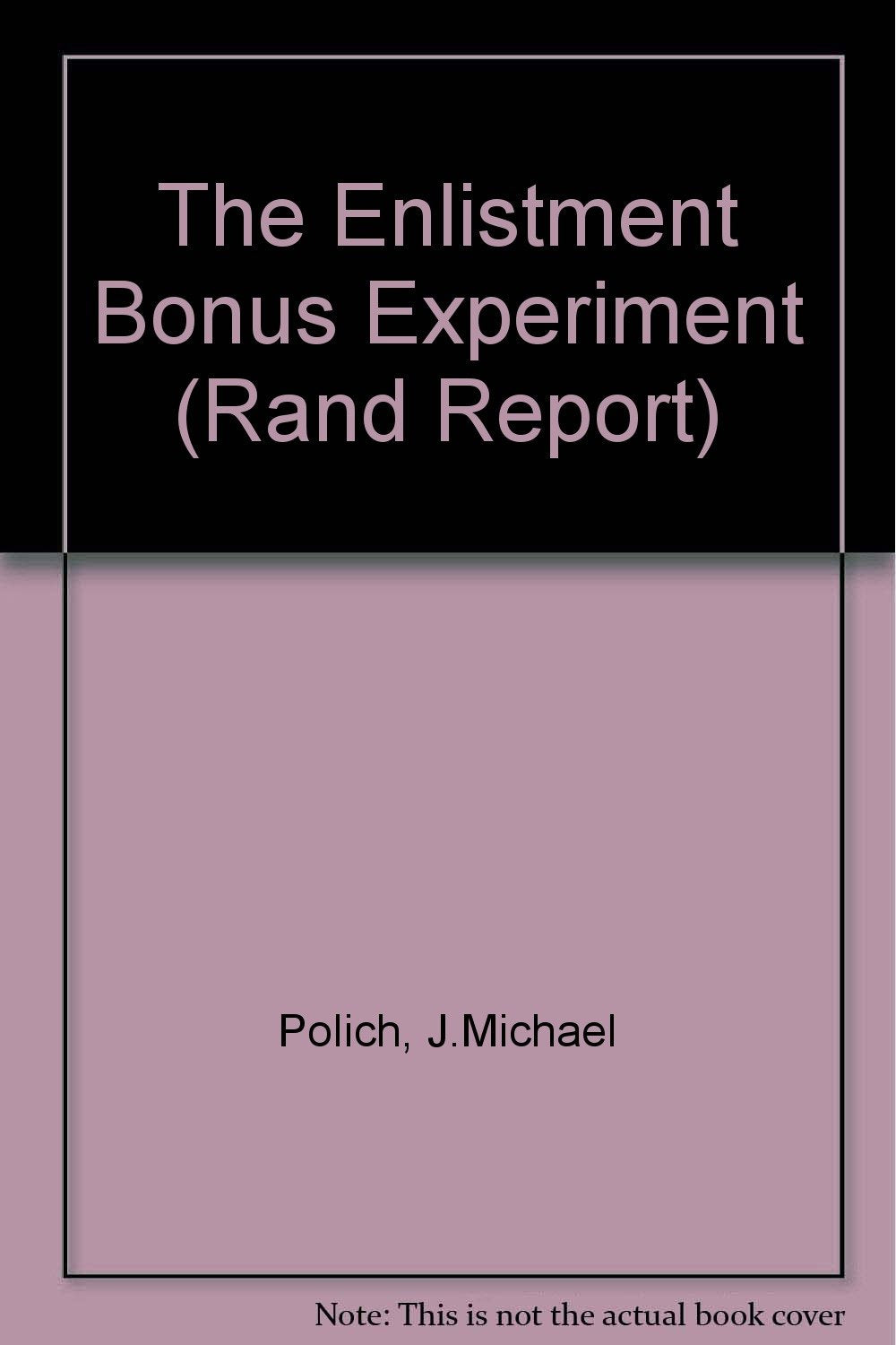The Enlistment Bonus Experiment (Rand Report) Politics & History