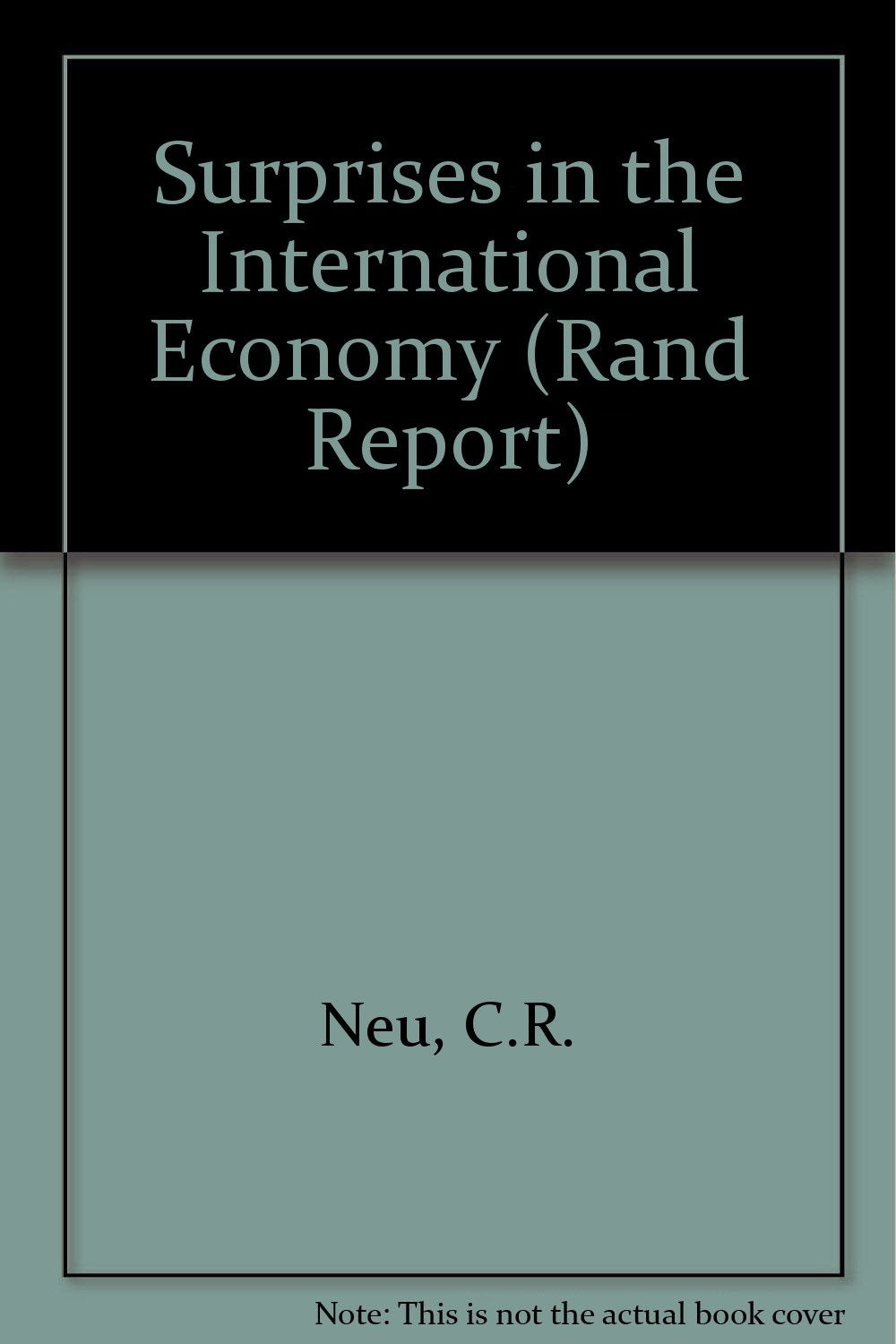 Surprises in the International Economy: Toward an Agenda for Planning and Research (Rand Report) Business, Finance & Career