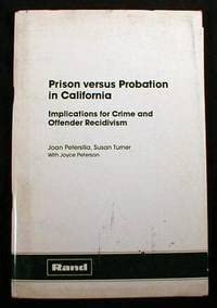 Prison Versus Probation in California: Implications for Crime and Offender Recidivism (Rand Report) Law