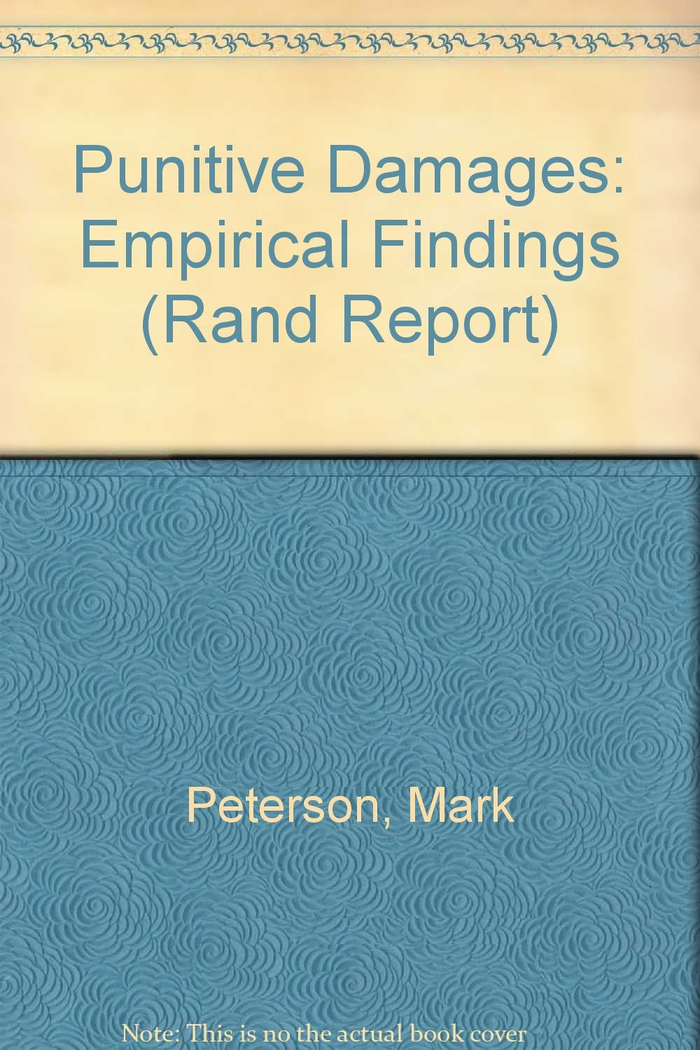 Punitive Damages: Empirical Findings (Rand Report) Books
