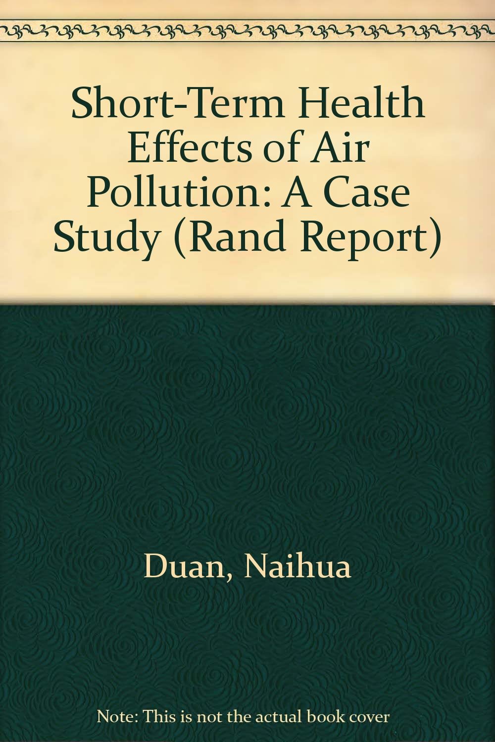 Short-Term Health Effects of Air Pollution: A Case Study/R-3496-Epa (Rand Report) Medicine