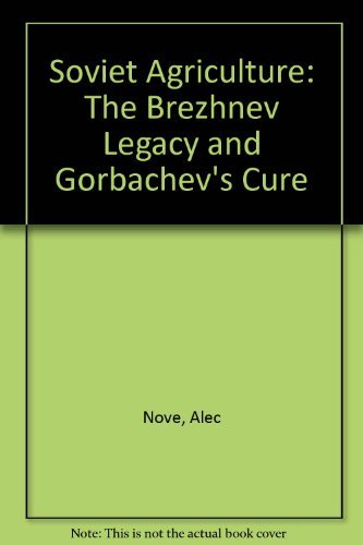 Soviet Agriculture: The Brezhnev Legacy and Gorbachev's Cure Books