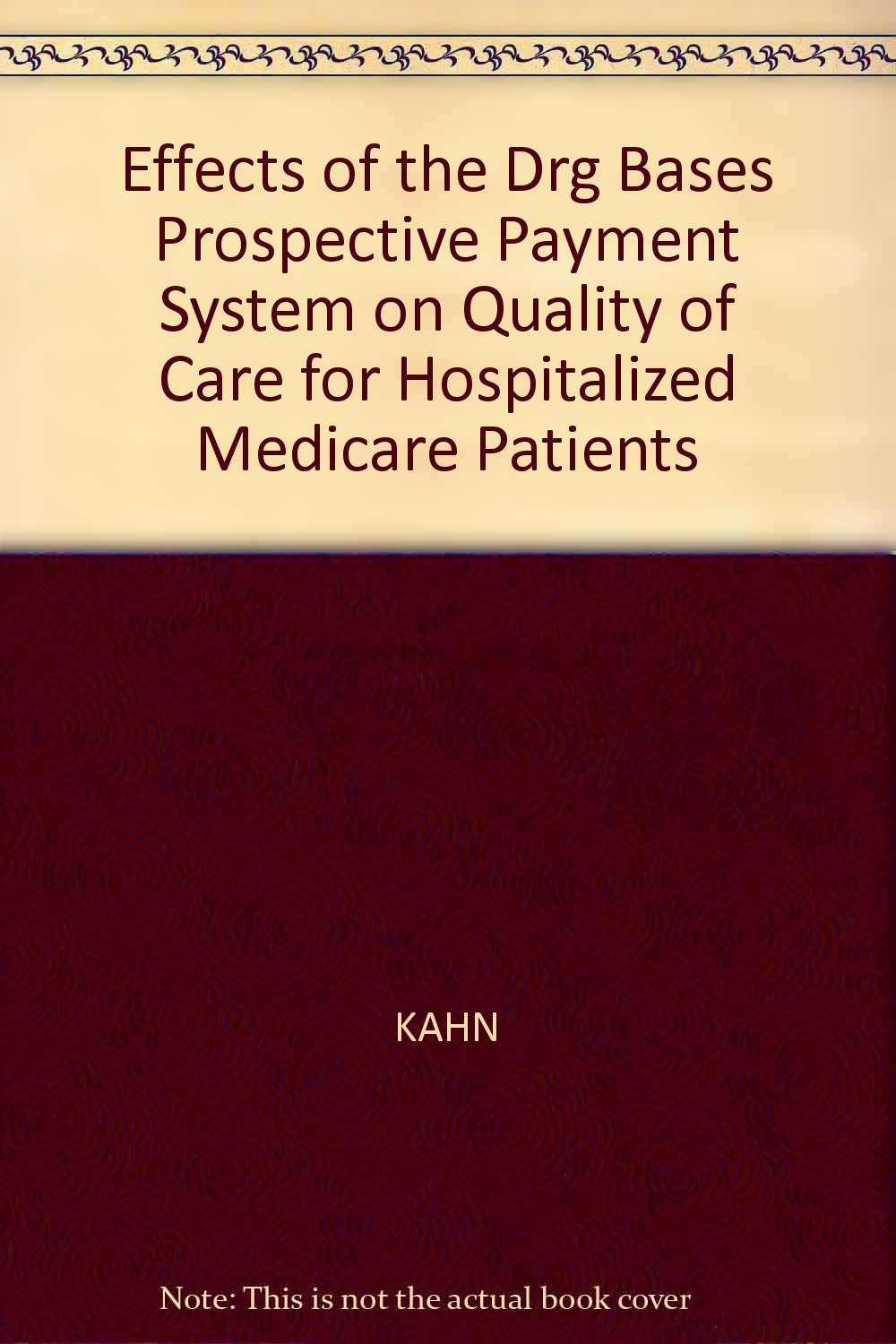 Effects of the Drg Bases Prospective Payment System on Quality of Care for Hospitalized Medicare Patients Books