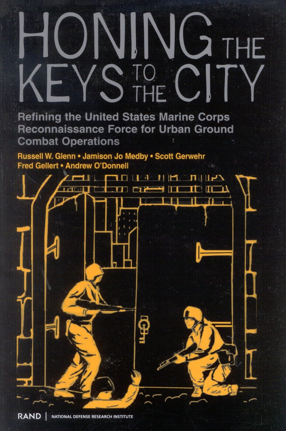 Honing the Keys to the City: Refining the United States Marine Corps Reconnaissance Force for Urban Ground and Combat Operations: Refining the United ... Force for Urban Ground Combat Operations Social Sciences