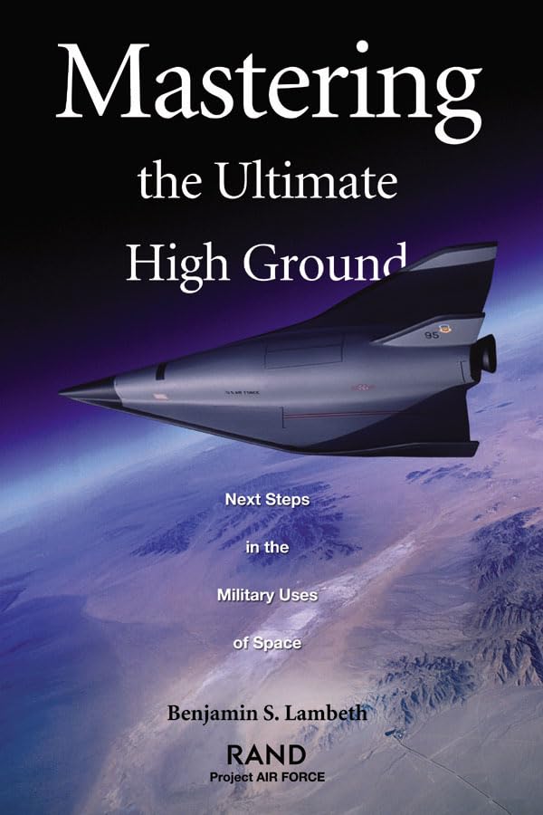 Mastering the Ultimate High G Round: Next Steps in the Military Uses of Space Business & Technology