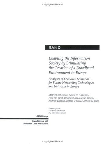 Enabling the Information Society by Stimulating the Creation of a Broadband Environment in Europe: Analyses of Evolution Scenarios for Future Networking Technologies and Networks in Europe Books