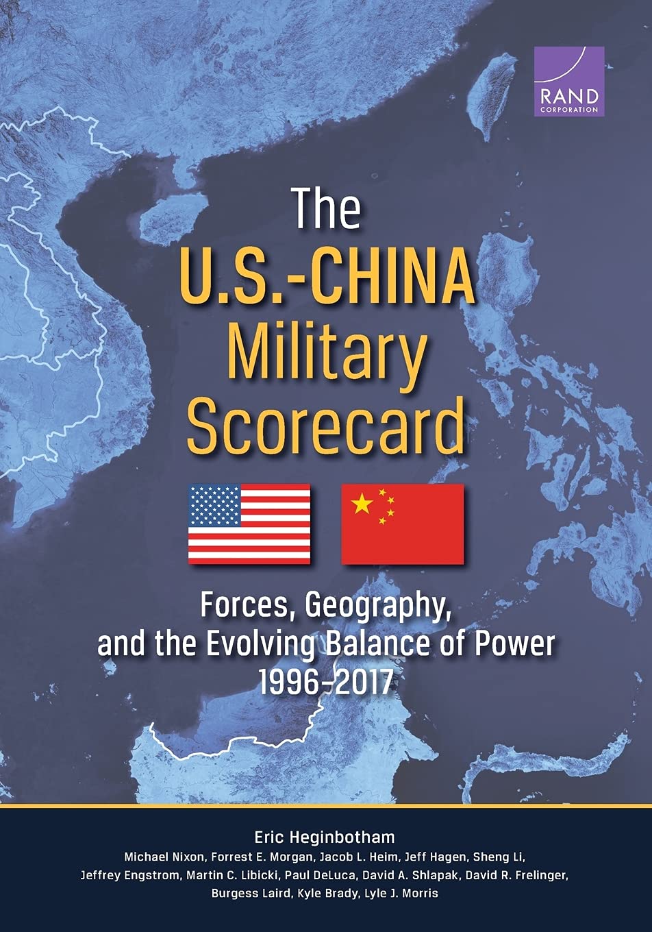 The U.S.-China Military Scorecard: Forces, Geography, and the Evolving Balance of Power: Forces, Geography, and the Evolving Balance of Power, 1996-2017 Social Sciences