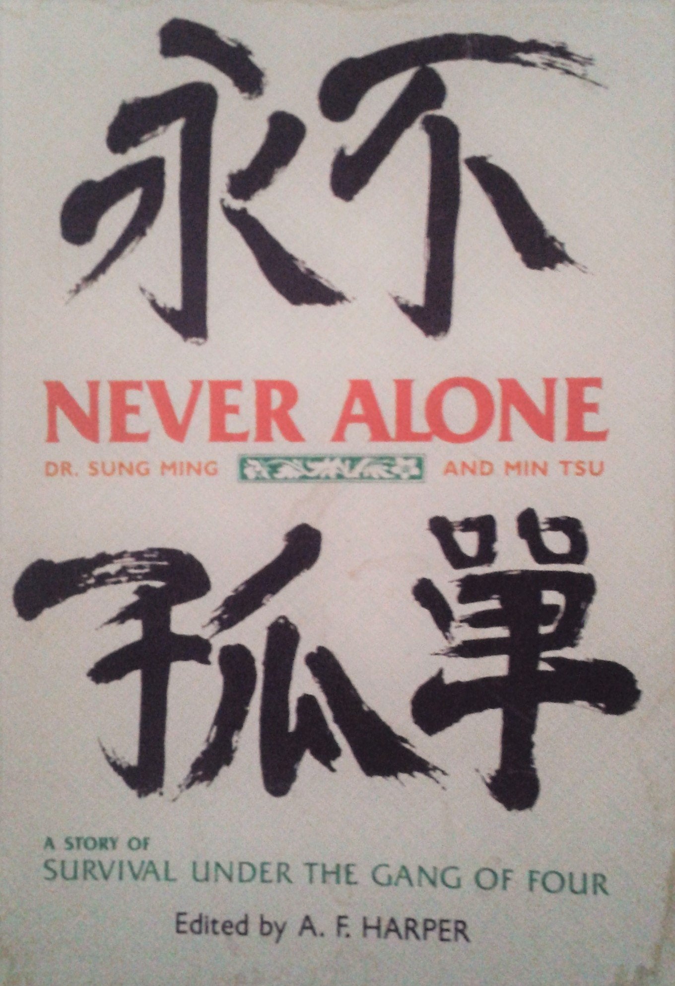 Never Alone: A Story of Survival Under the Gang of Four Books