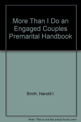 More Than "I Do" an Engaged Couples Premarital Handbook Books