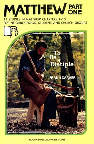 Matthew Part 1: To Be a Disciple (Beacon Small-Group Bible Studies) Social Sciences