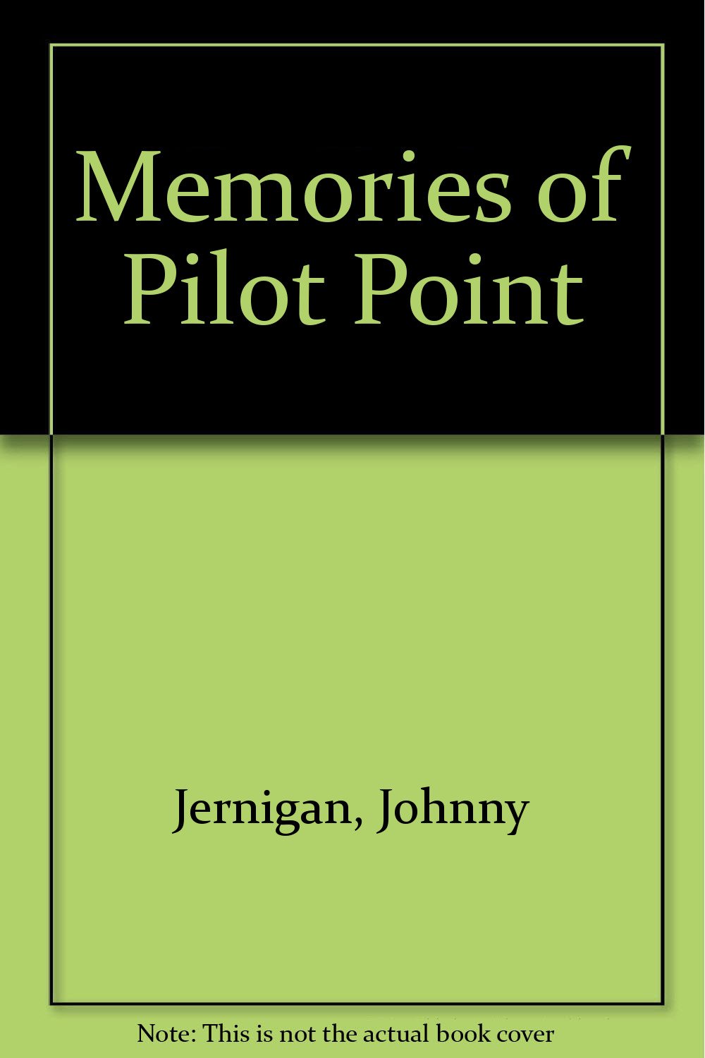 Memories of Pilot Point by Jernigan, Johnny Films