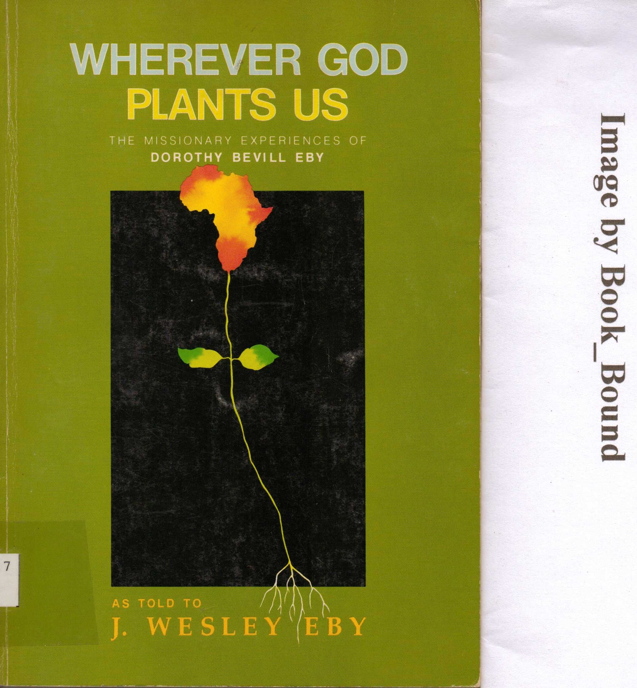 Wherever God Plants Us: The Missionary Experiences of Dorothy Bevill Eby Books