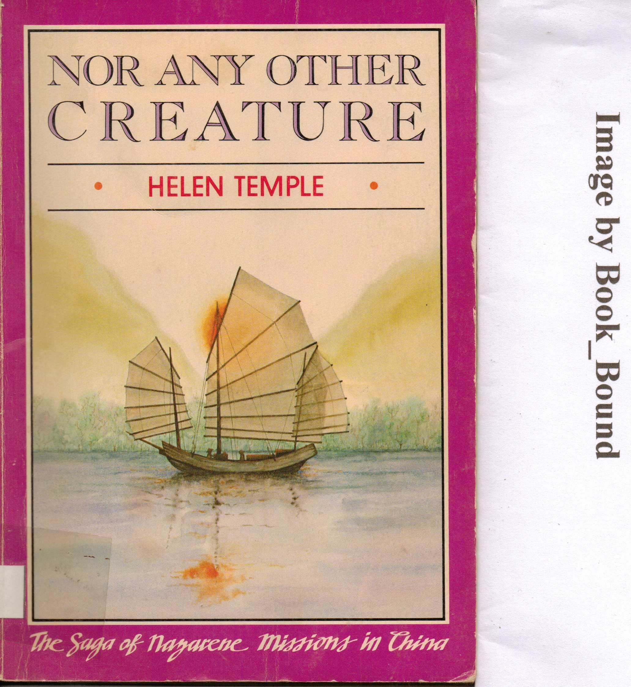 Nor any other creature: The saga of Nazarene missions in China Books