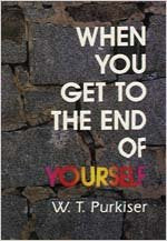 When You Get to the End of Yourself Books
