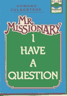 Mr. Missionary, I have a question: Some answers (Missionary reading books) Books