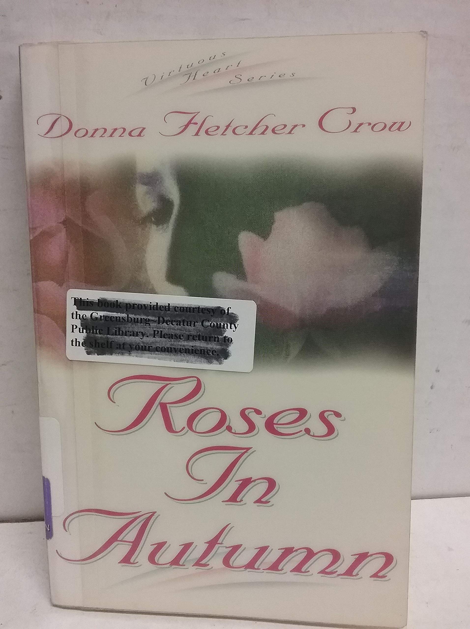 Roses in Autumn (Virtuous Heart Series/Donna Fletcher Crow, Bk 2, Band 2) Contemporary literature