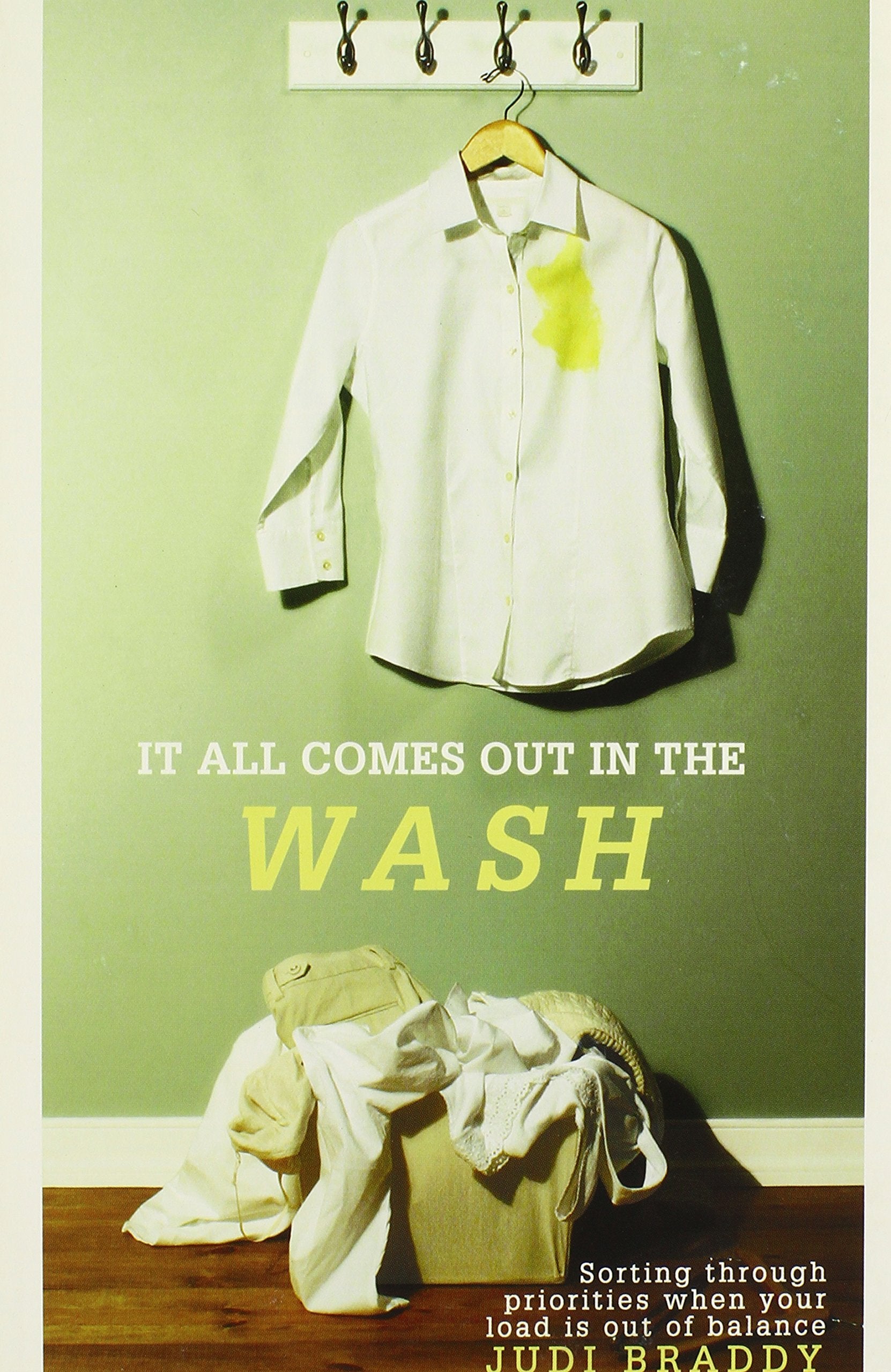 It All Comes Out in the Wash: Sorting Through Priorities When Your Load Is Out of Balance Religion & Esotericism