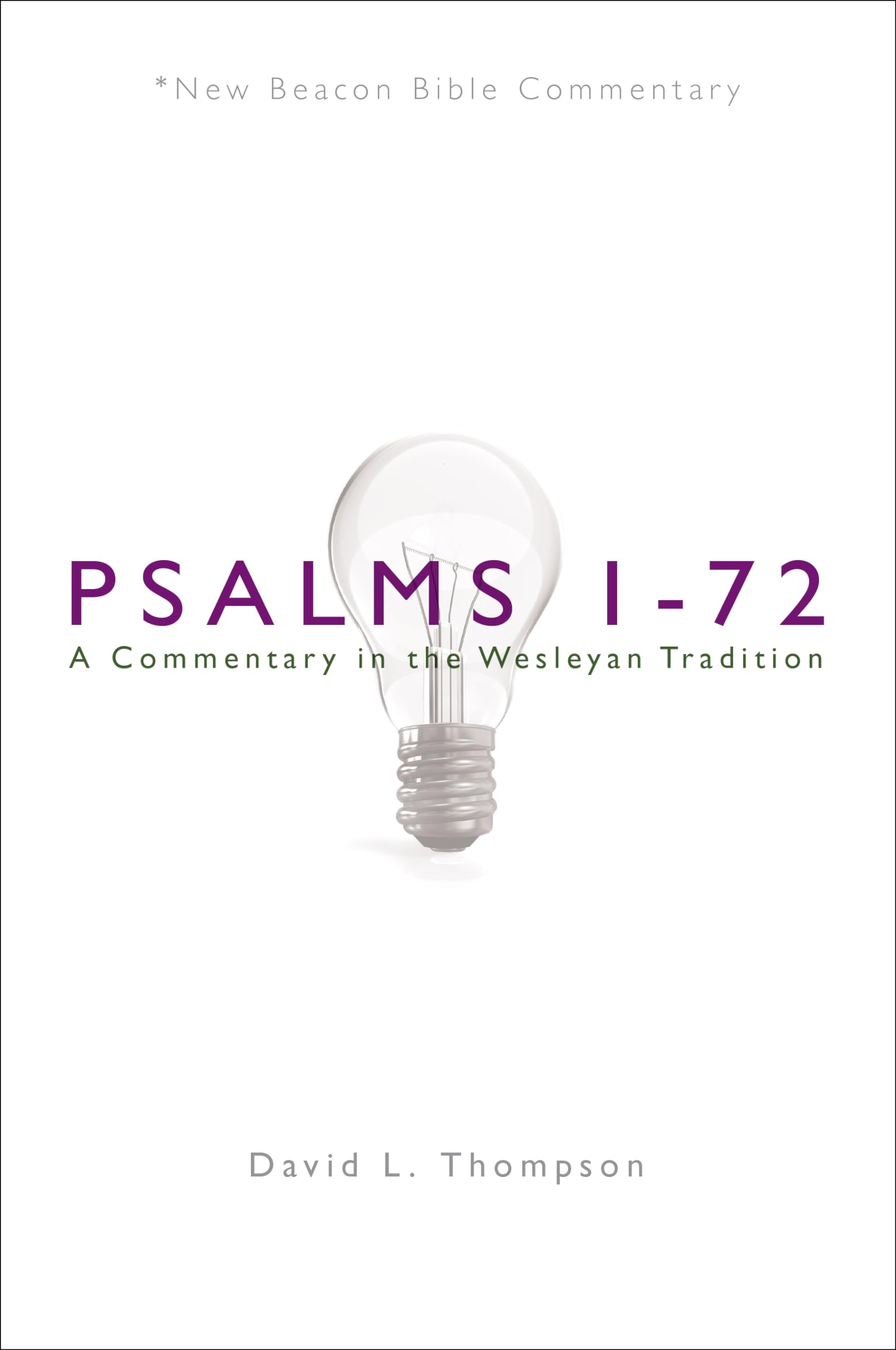 Nbbc, Psalms 1-72: A Commentary in the Wesleyan Tradition (New Beacon Bible Commentary) Religion & Esotericism