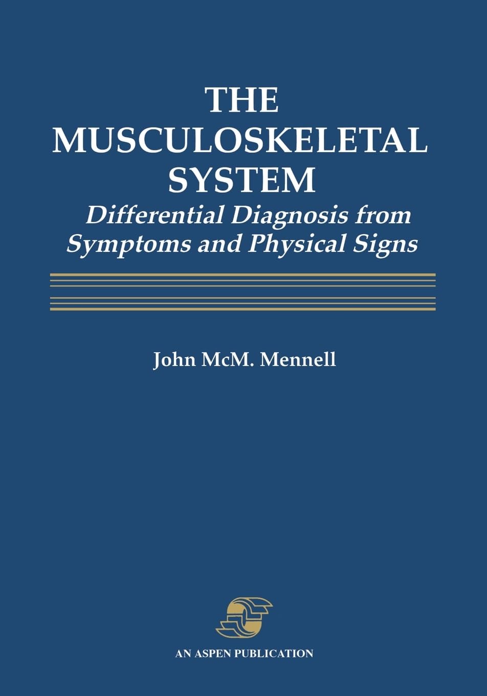 The Musculoskeletal System: Differential Diagnosis from Symptoms and Physical Signs Medicine