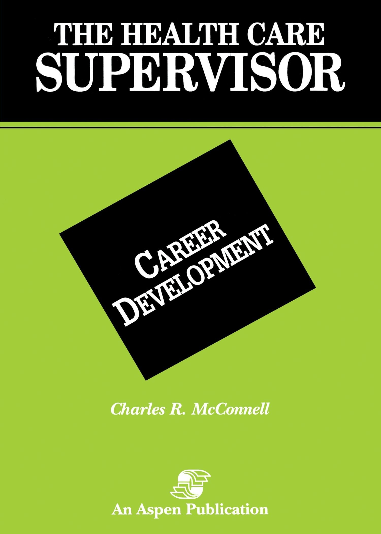 The Health Care Supervisor on Career Development Medicine