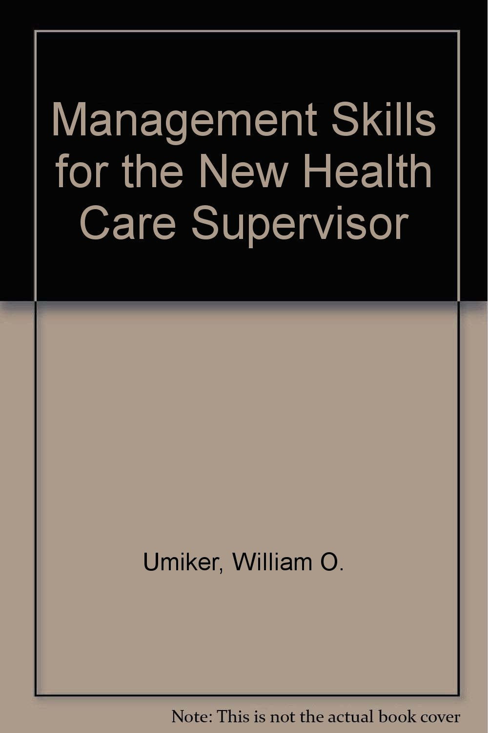 MANAGEMENT SKILLS NEW HC SUPV 2E: .: . Medicine