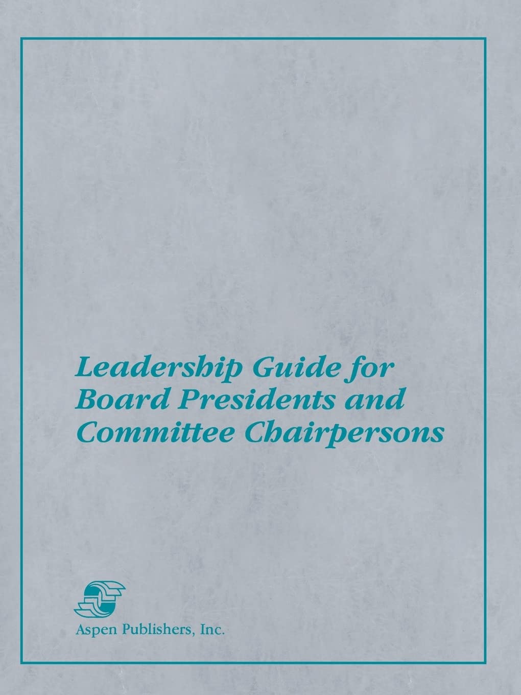 Leadership Guide for Board Presidents and Committee Chairpersons: . Law