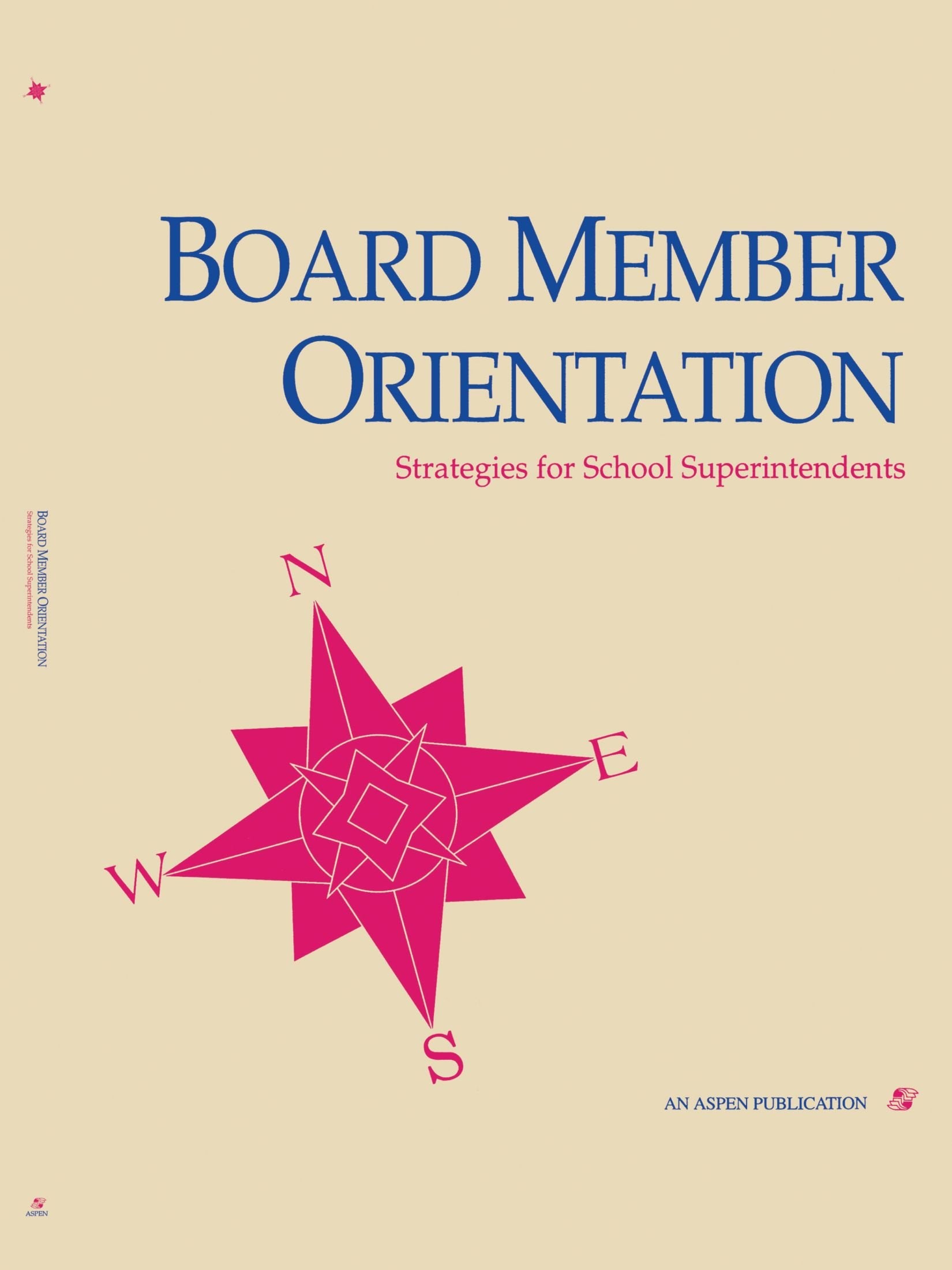 Board Member Orientation: Strategies for Superintendents: Strategies for School Administrators Education & Training